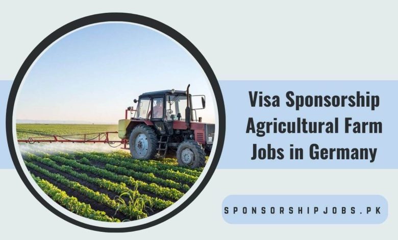 Visa Sponsorship Agricultural Farm Jobs in Germany