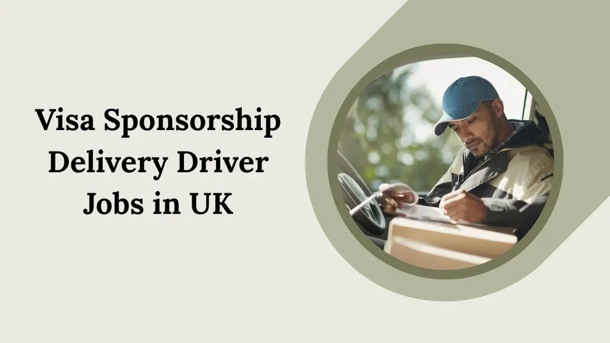 Visa Sponsorship Delivery Driver Jobs in UK