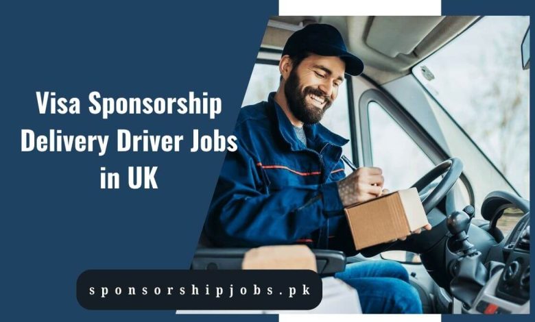 Visa Sponsorship Delivery Driver Jobs in UK