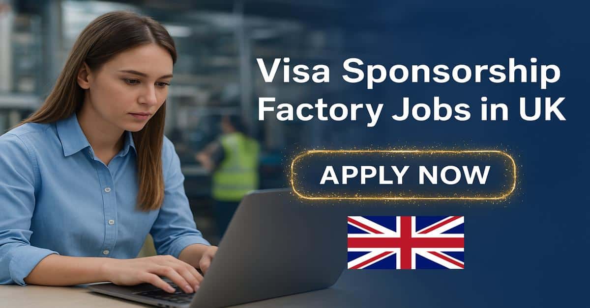 Visa Sponsorship Factory Jobs in UK