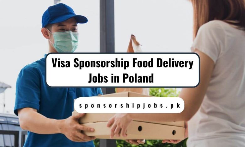 Visa Sponsorship Food Delivery Jobs in Poland
