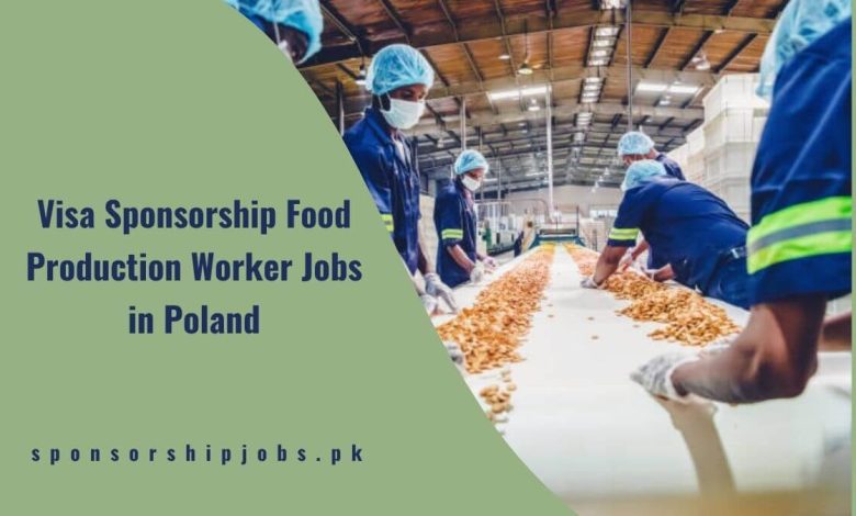 Visa Sponsorship Food Production Worker Jobs in Poland