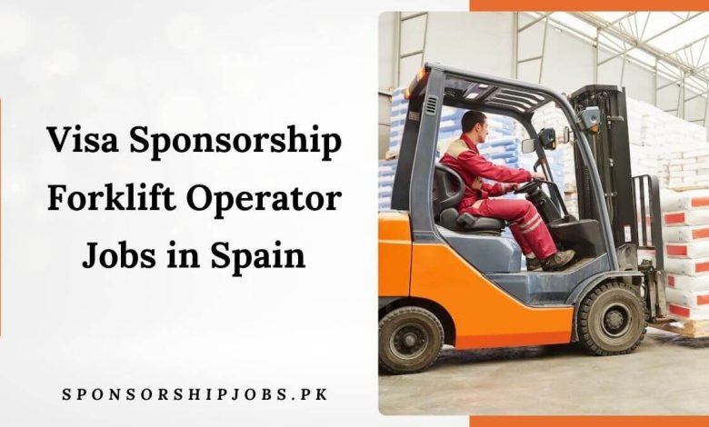 Visa Sponsorship Forklift Operator Jobs in Spain