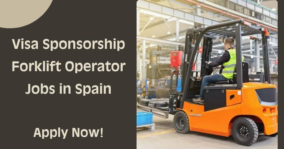 Visa Sponsorship Forklift Operator Jobs in Spain