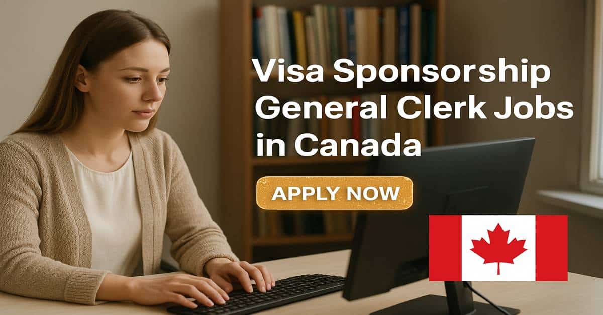 Visa Sponsorship General Clerk Jobs in Canada
