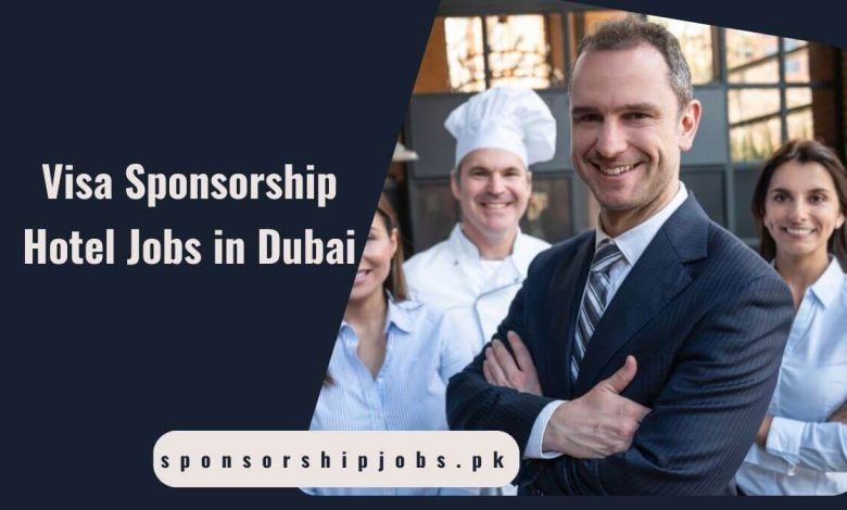 Visa Sponsorship Hotel Jobs in Dubai
