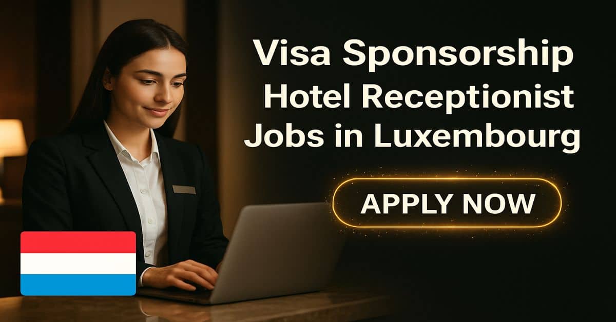 Visa Sponsorship Hotel Receptionist Jobs in Luxembourg