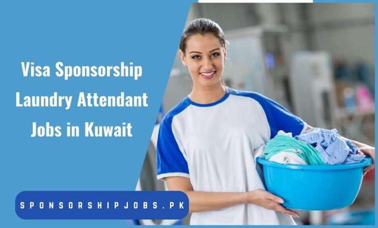 Visa Sponsorship Laundry Attendant Jobs in Kuwait
