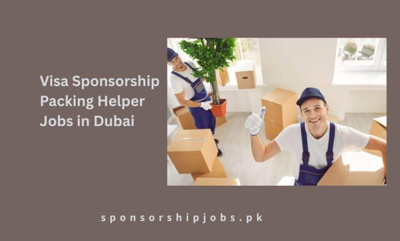Visa Sponsorship Packing Helper Jobs in Dubai