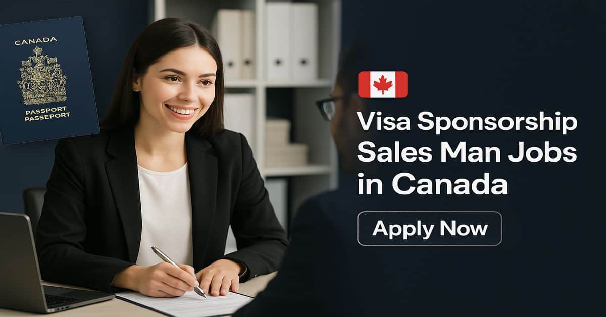 Visa Sponsorship Sales Man Jobs in Canada