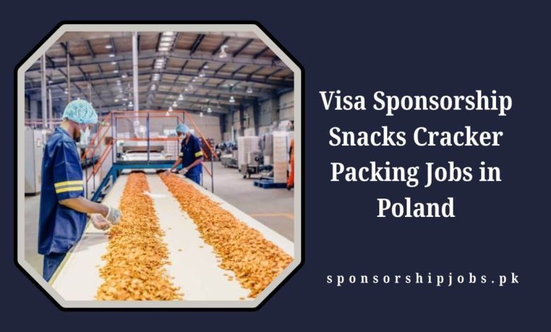 Visa Sponsorship Snacks Cracker Packing Jobs in Poland