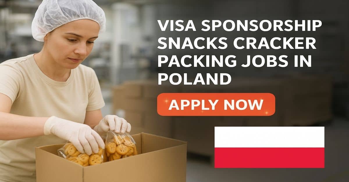 Visa Sponsorship Snacks Cracker Packing Jobs in Poland