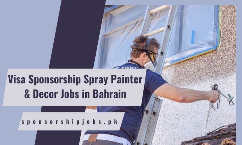 Visa Sponsorship Spray Painter & Decor Jobs in Bahrain