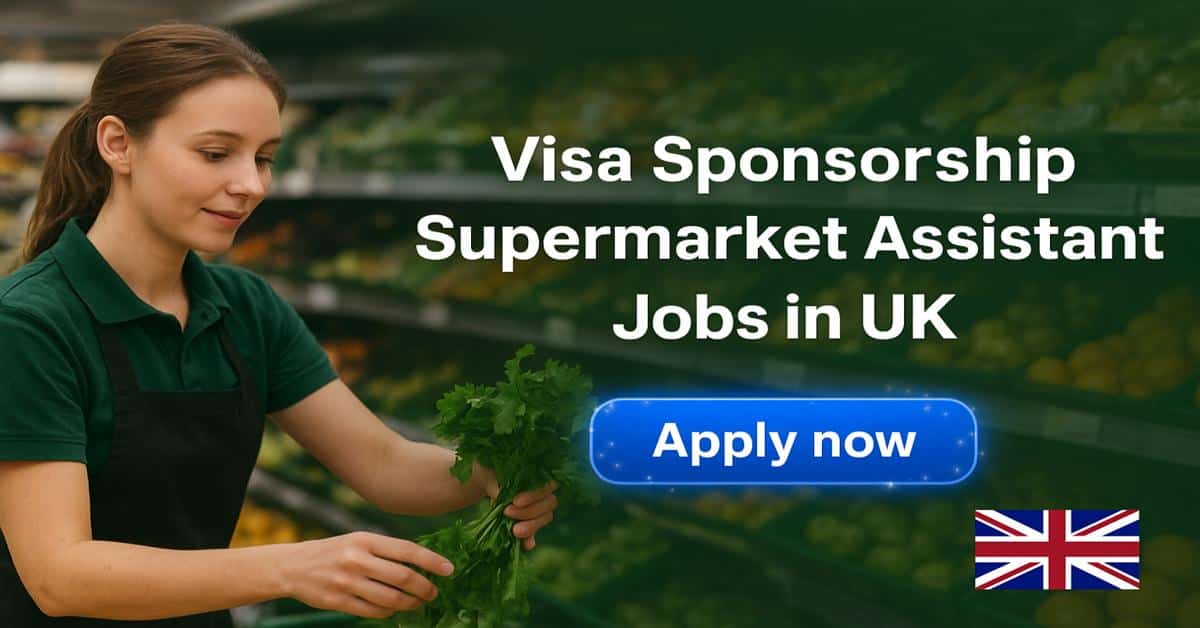 Visa Sponsorship Supermarket Assistant Jobs in UK