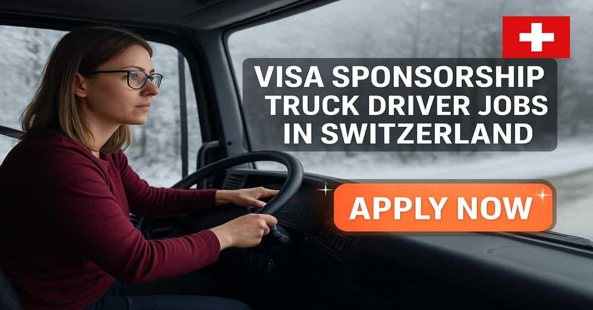 Visa Sponsorship Truck Driver Jobs in Switzerland