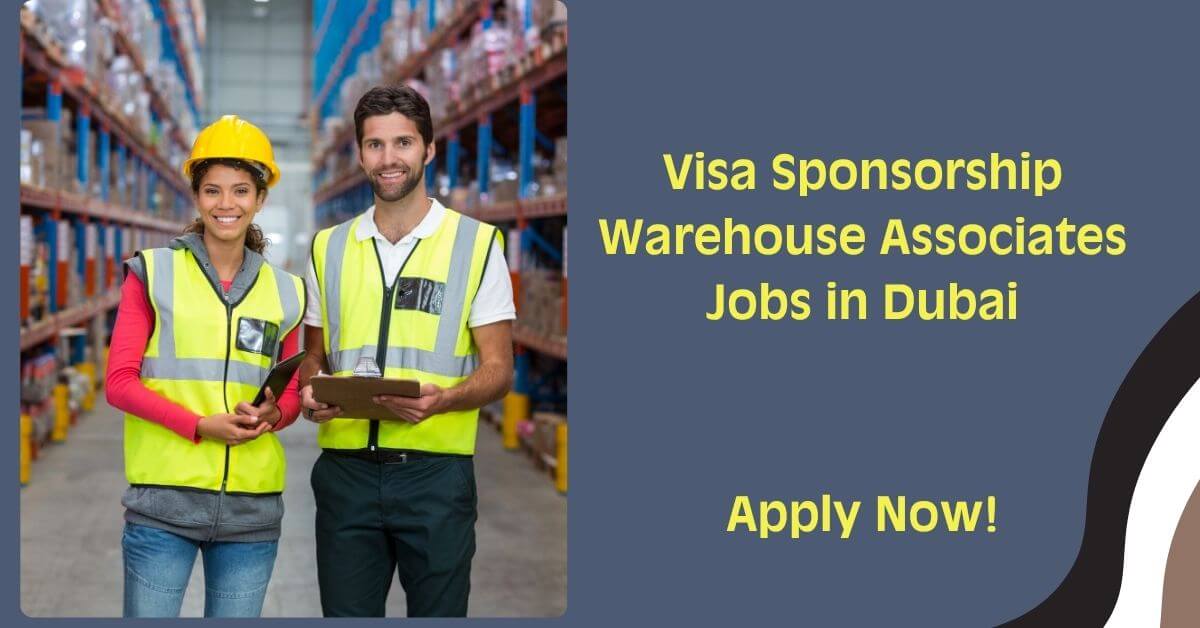Visa Sponsorship Warehouse Associates Jobs in Dubai
