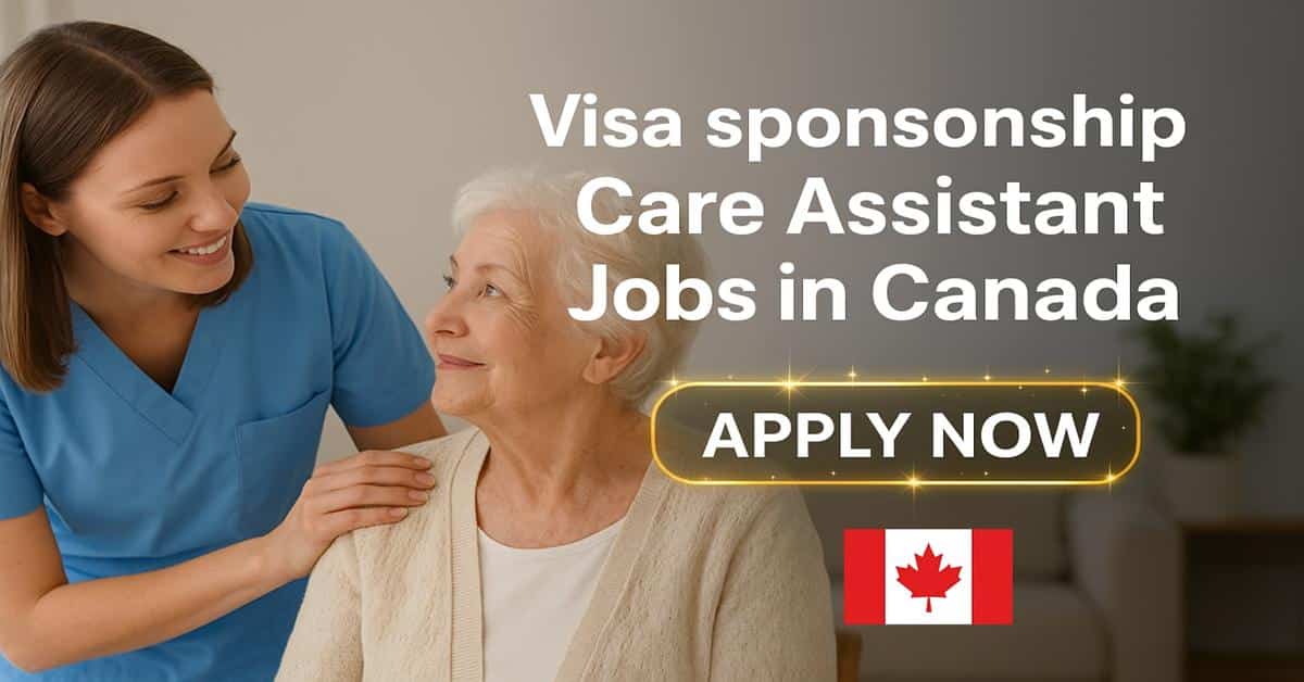 Visa sponsorship Care Assistant Jobs in Canada
