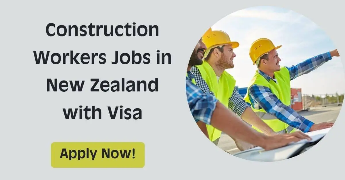 Construction Workers Jobs in New Zealand with Visa