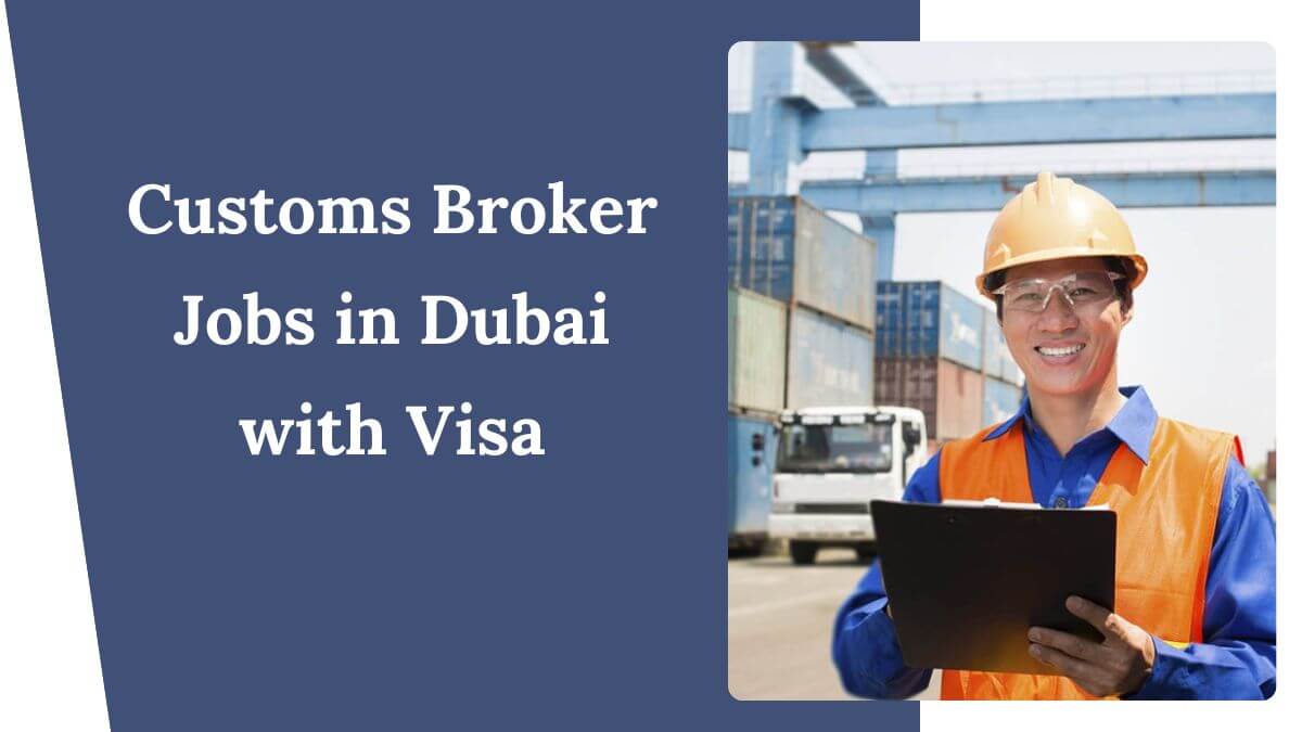 Customs Broker Jobs in Dubai with Visa