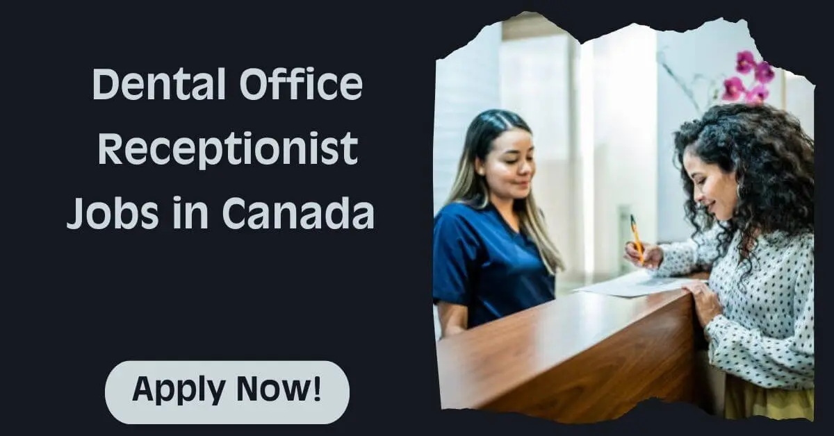 Dental Office Receptionist Jobs in Canada