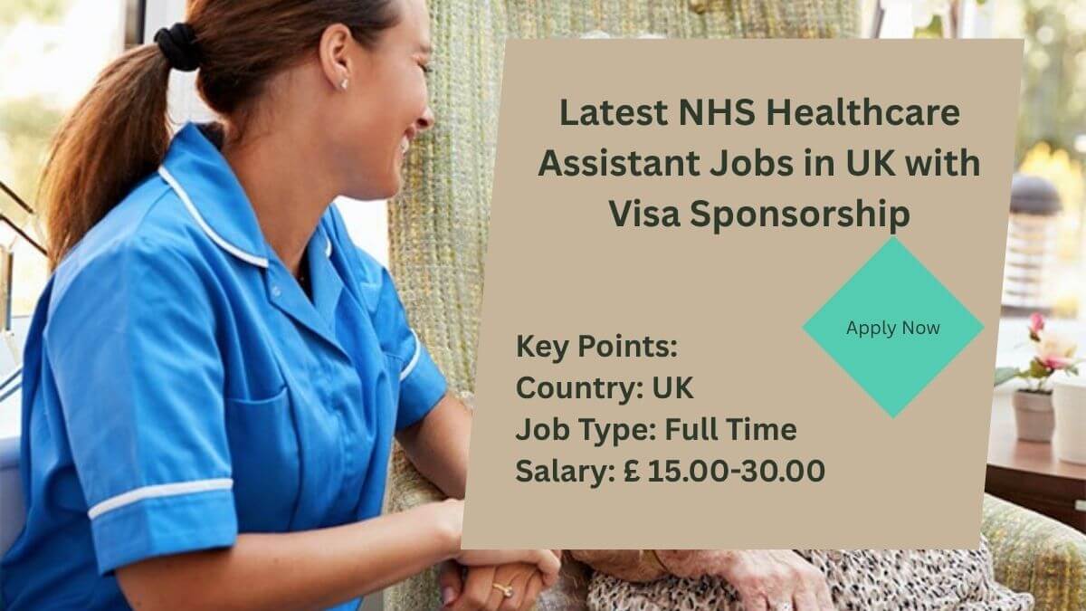 Latest NHS Healthcare Assistant Jobs in UK with Visa Sponsorship