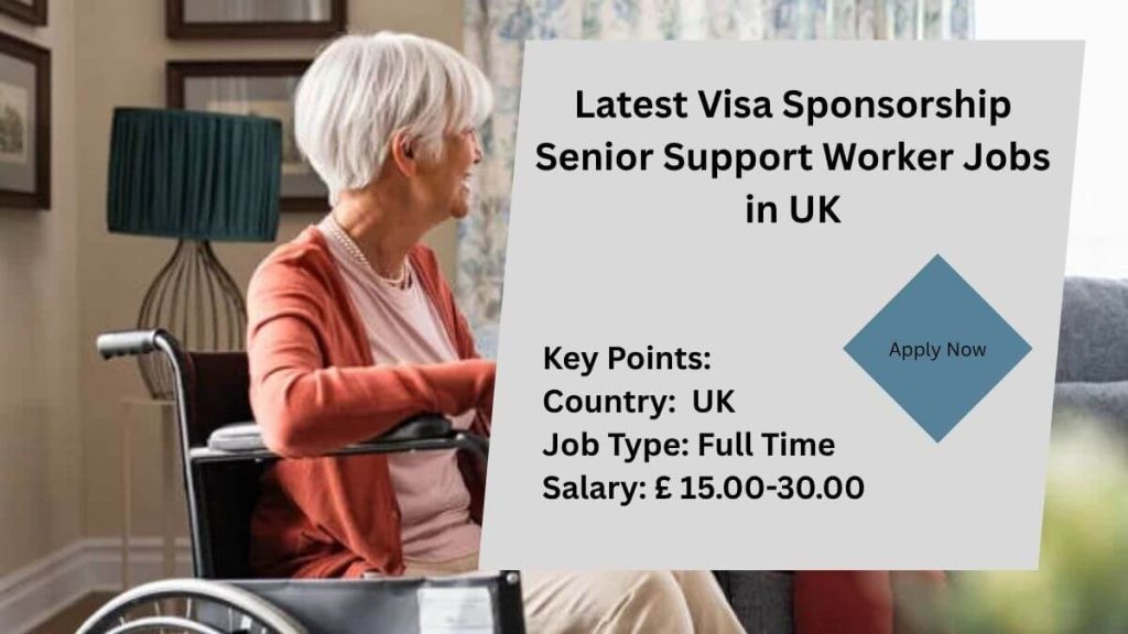 Latest Visa Sponsorship Senior Support Worker Jobs in UK