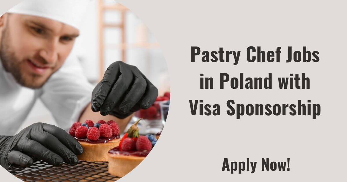 Pastry Chef Jobs in Poland with Visa Sponsorship