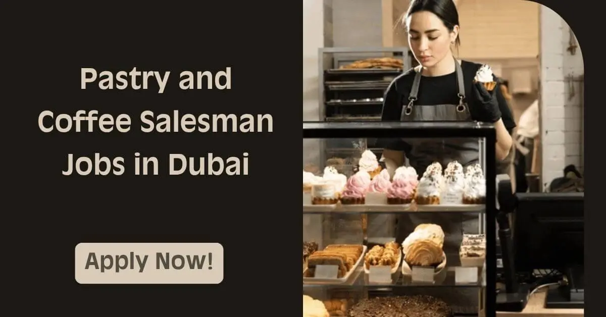Pastry and Coffee Salesman Jobs in Dubai