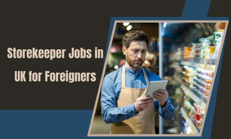 Storekeeper Jobs in UK for Foreigners