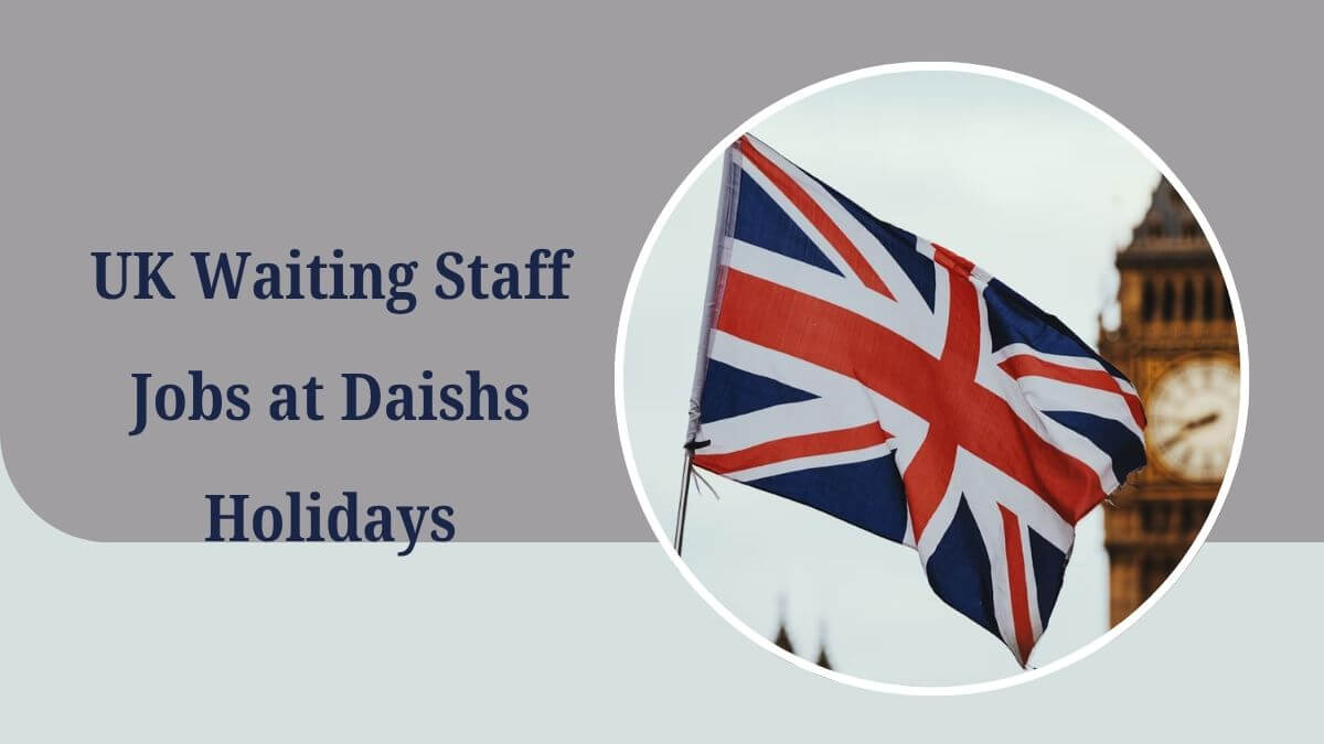 UK Waiting Staff Jobs at Daishs Holidays
