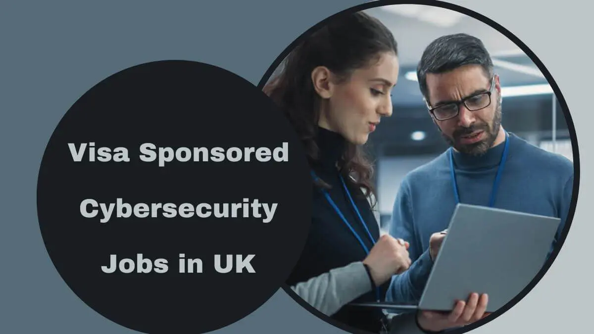 Visa Sponsored Cybersecurity Jobs in UK
