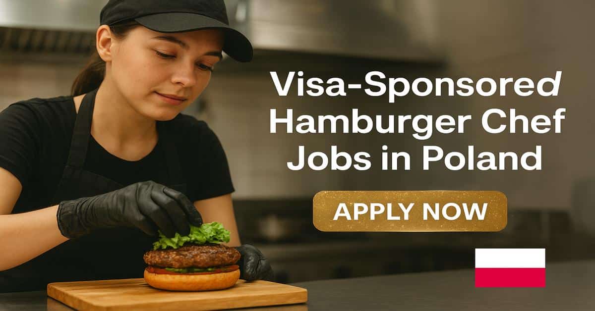 Visa-Sponsored Hamburger Chef Jobs in Poland