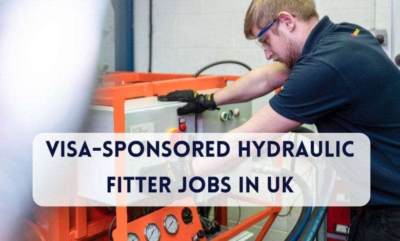 Visa-Sponsored Hydraulic Fitter Jobs in UK