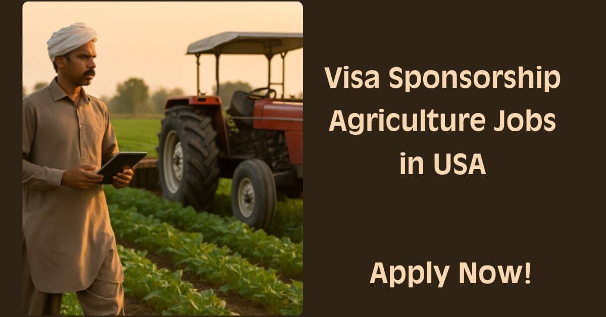 Visa Sponsorship Agriculture Jobs in USA