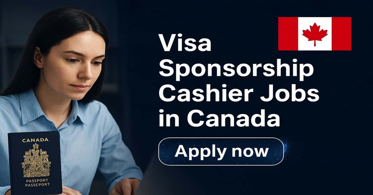 Visa Sponsorship Cashier Jobs in Canada