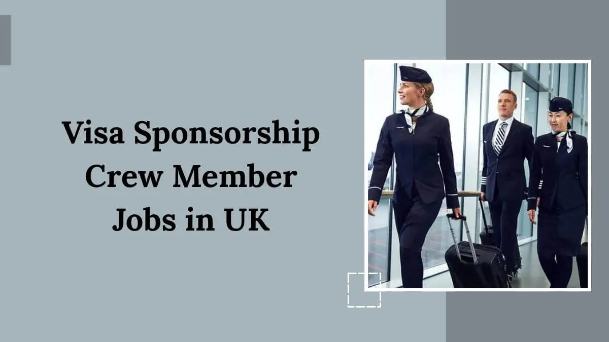Visa Sponsorship Crew Member Jobs in UK