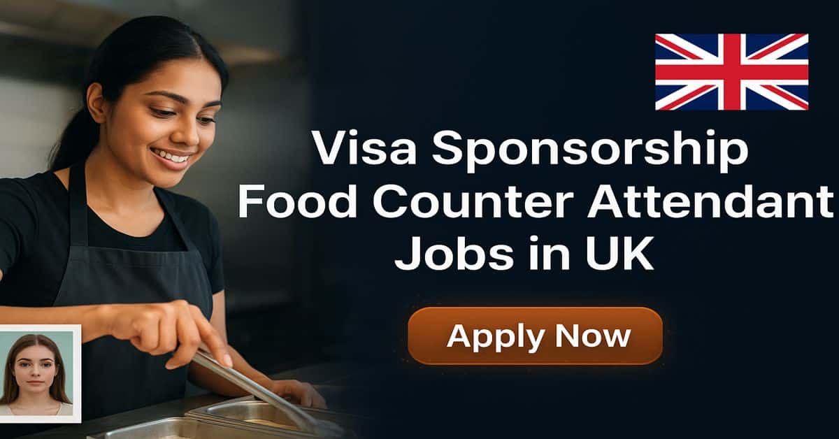 Visa Sponsorship Food Counter Attendant Jobs in UK