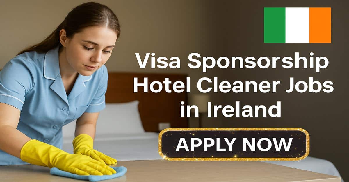 Visa Sponsorship Hotel Cleaner Jobs in Ireland