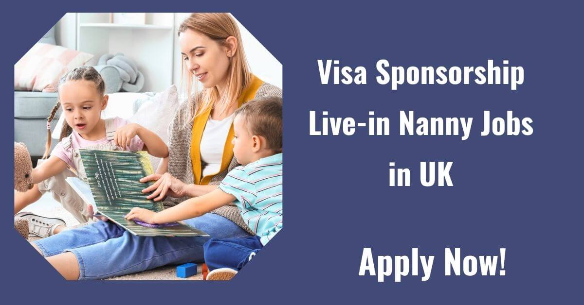 Visa Sponsorship Live-in Nanny Jobs in UK