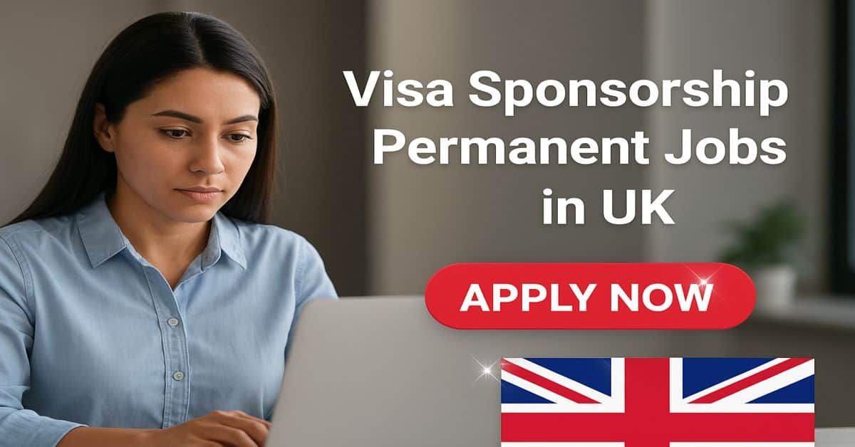 Visa Sponsorship Permanent Jobs in UK