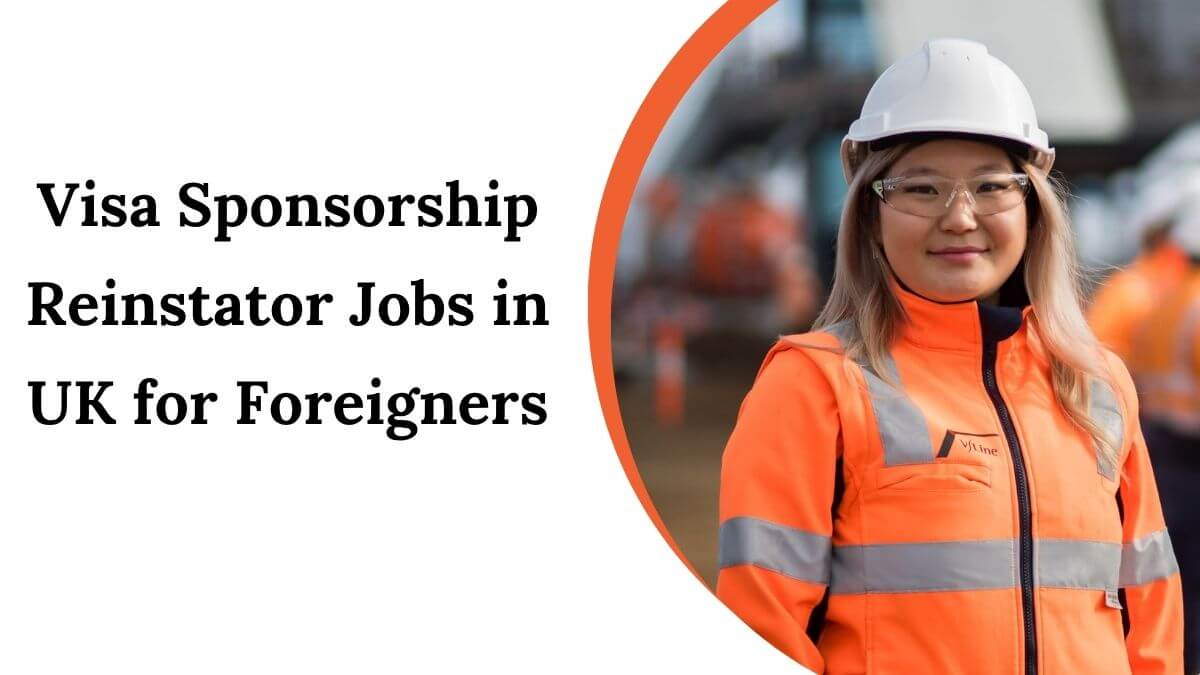 Visa Sponsorship Reinstator Jobs in UK for Foreigners