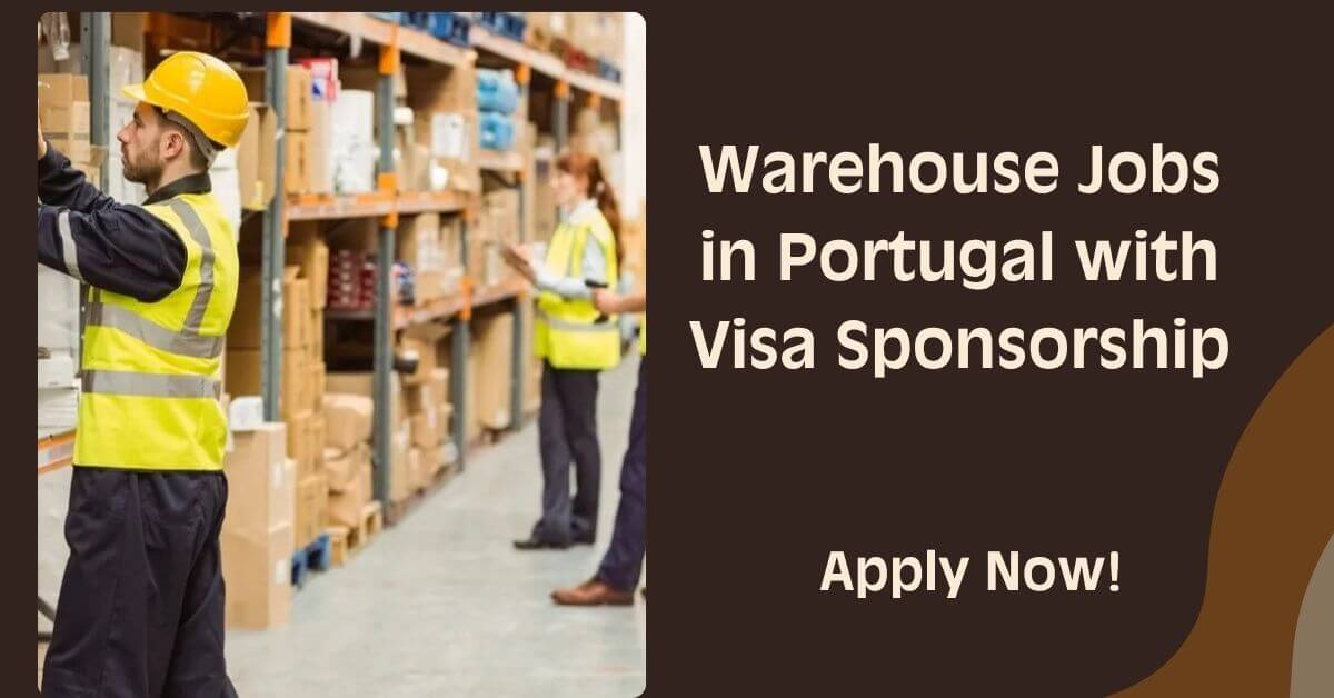 Warehouse Jobs in Portugal with Visa Sponsorship