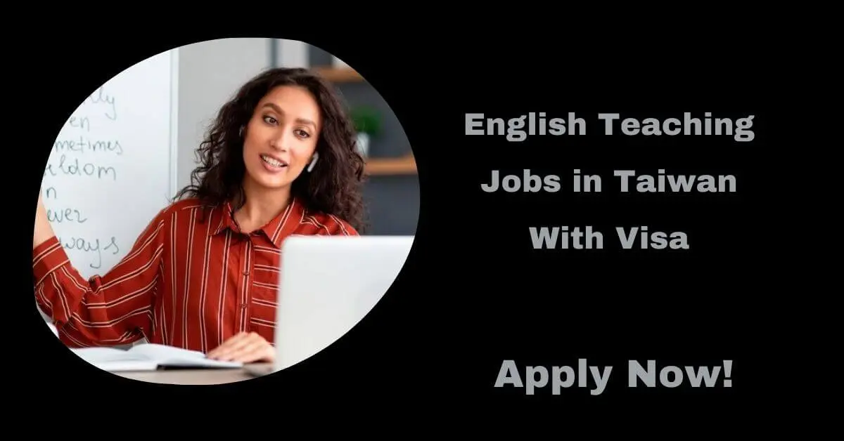 English Teaching Jobs in Taiwan With Visa