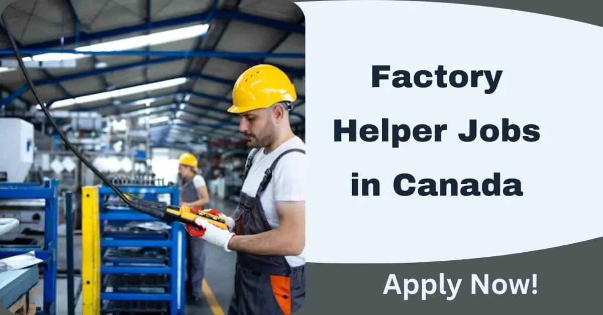 Factory Helper Jobs in Canada
