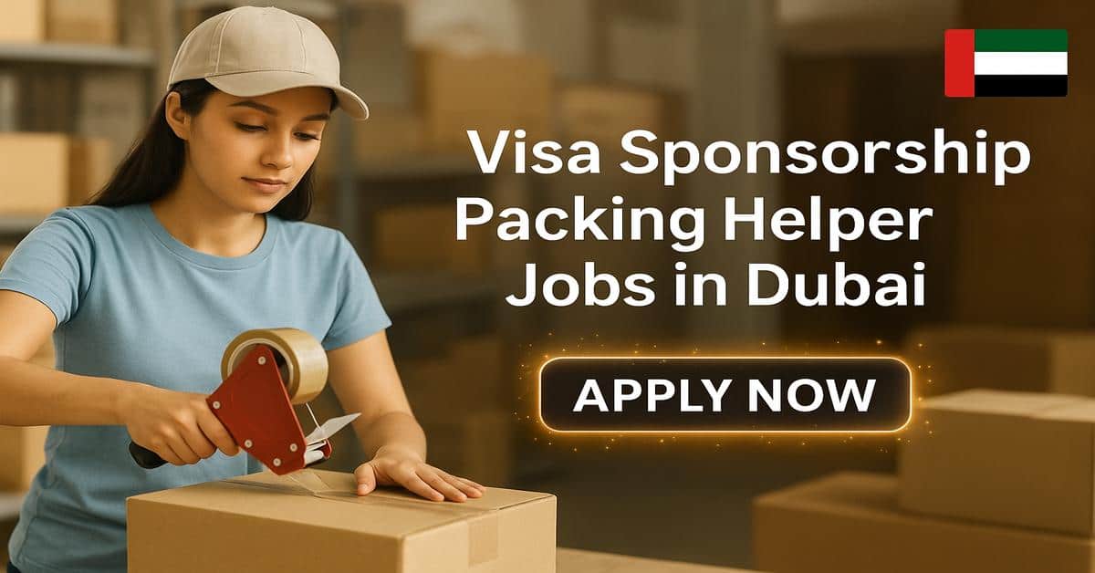 Visa Sponsorship Packing Helper Jobs in Dubai